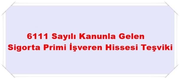 SİGORTA PRİMİ İŞVEREN HİSSESİ TEŞVİKİ 5 YIL UZATILDI